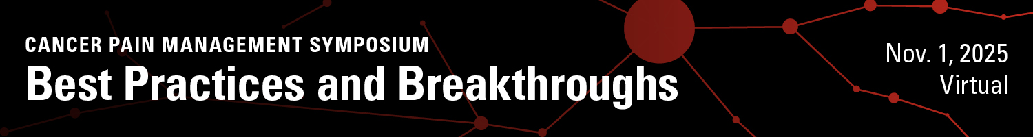 Cancer Pain Management Symposium: Best Practices and Breakthroughs Banner