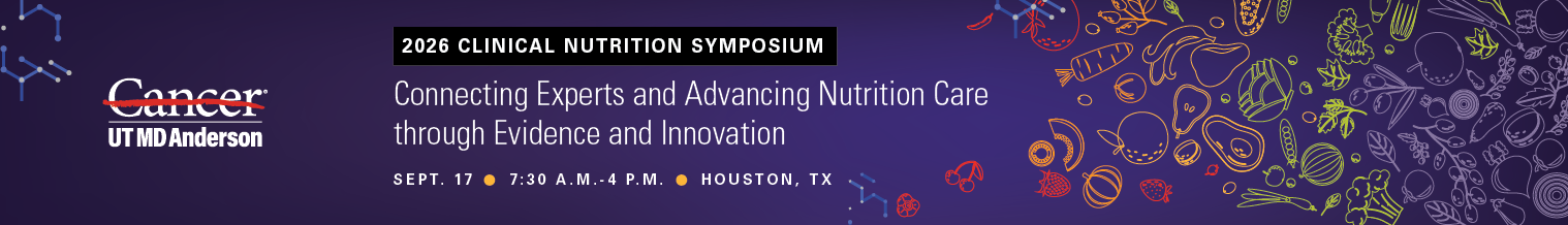 The University of Texas MD Anderson Cancer Center Nutrition Symposium Banner