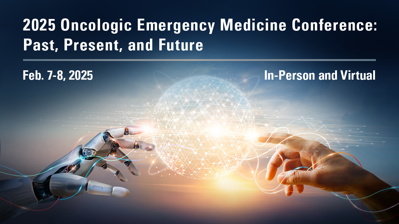 2025 Oncologic Emergency Medicine Conference - Past, Present and Future (Hybrid Format) Banner