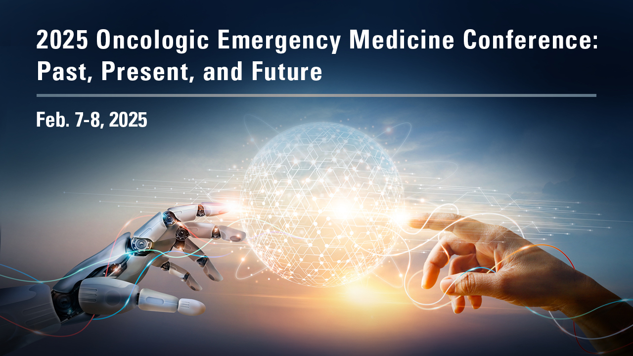 2025 Oncologic Emergency Medicine Conference - Past, Present and Future Banner